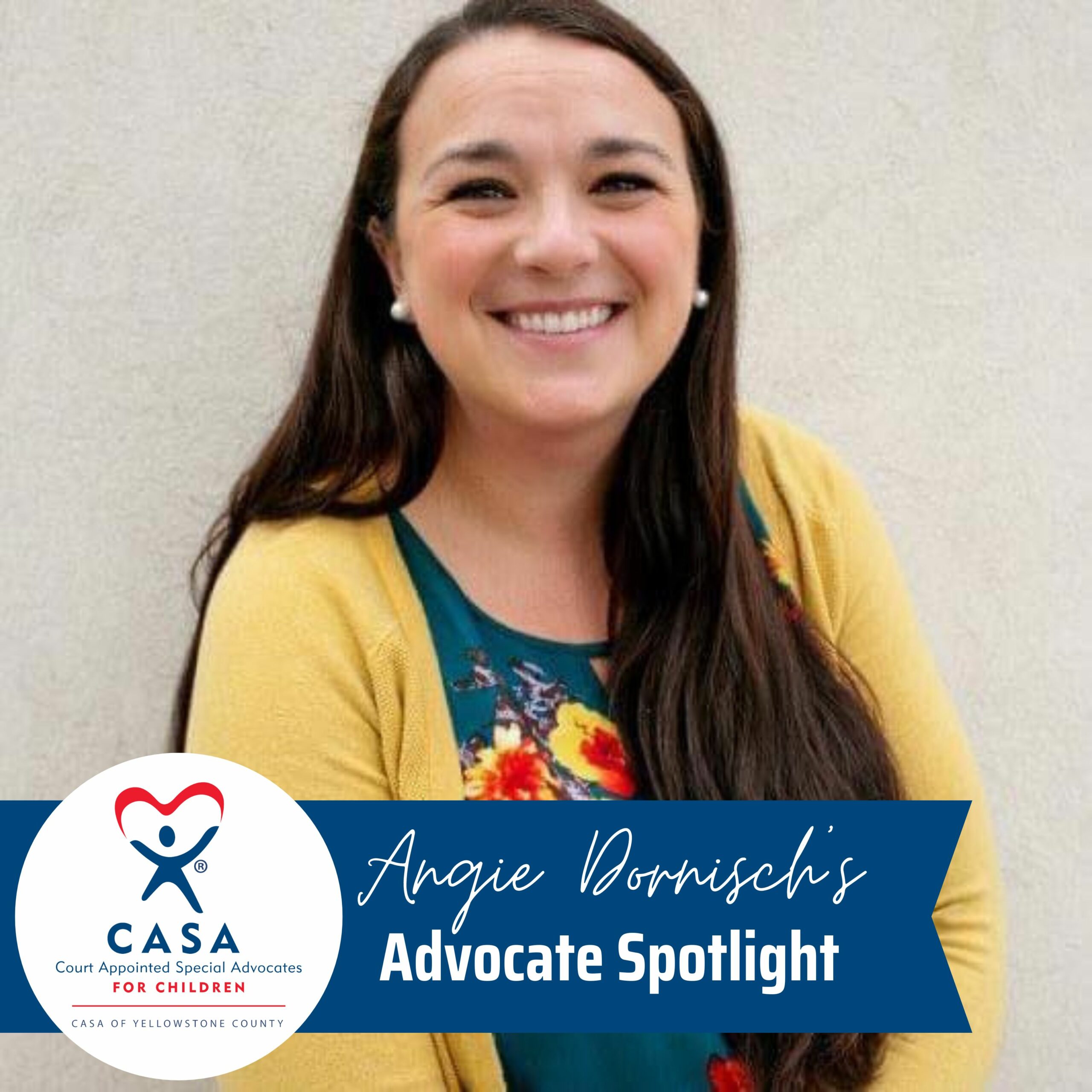 Advocate Spotlight: Angie Dornisch - CASA of Yellowstone County 