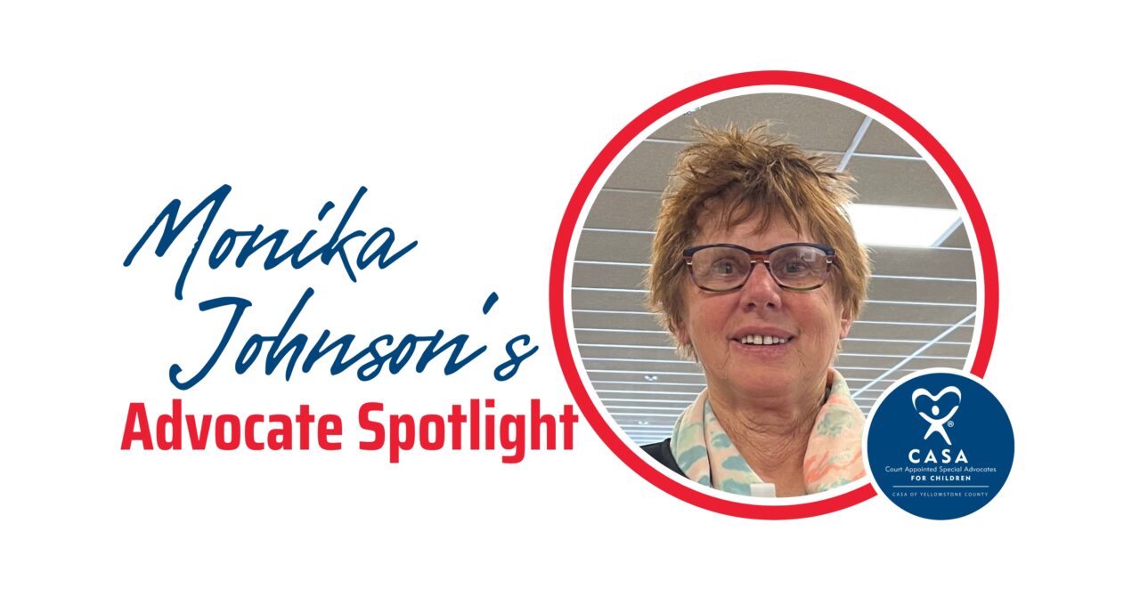 Advocate Spotlight: Monika Johnson - CASA of Yellowstone County ...